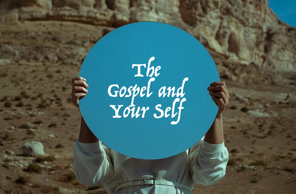 the-gospel-and-your-self