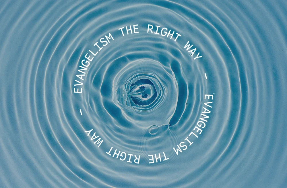 Evangelism the Right Way