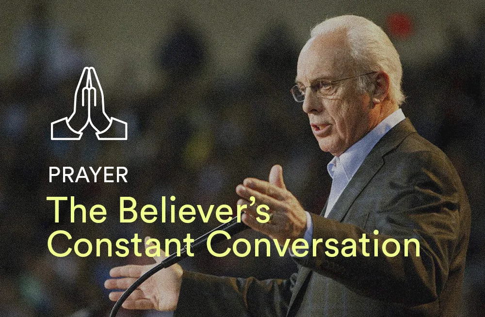 Prayer: The Believer’s Constant Conversation