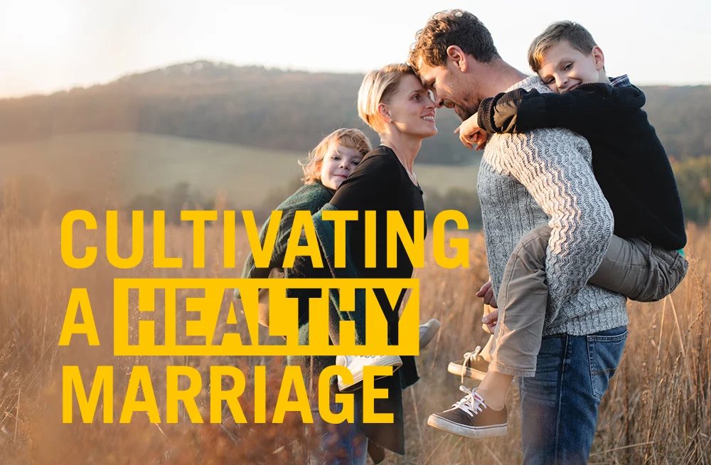 Cultivating a Healthy Marriage