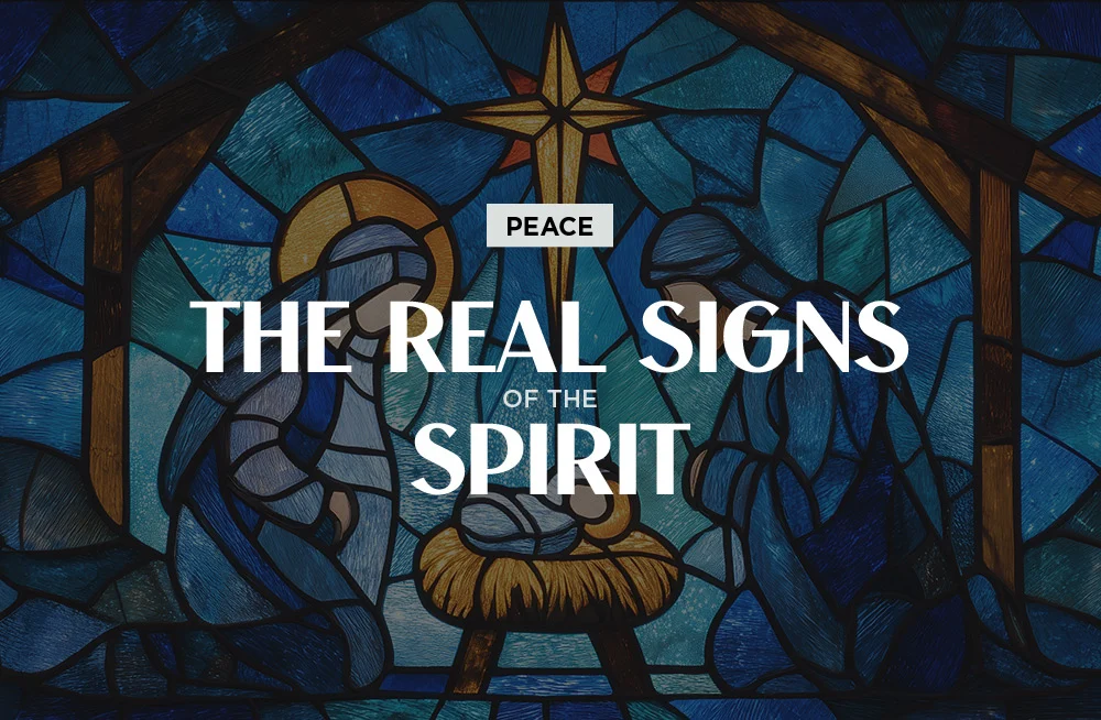 The Real Signs of the Spirit: Peace