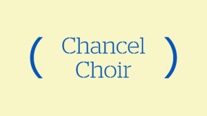 Chancel Choir Rehearsal