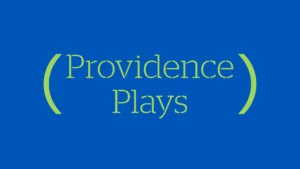 Providence Plays