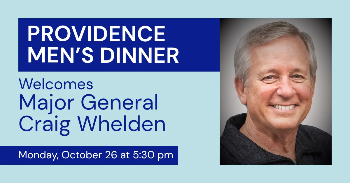 Providence en's Dinner Welcomes Major General Craig Whelden Monday, October 26 at 5:30 pm